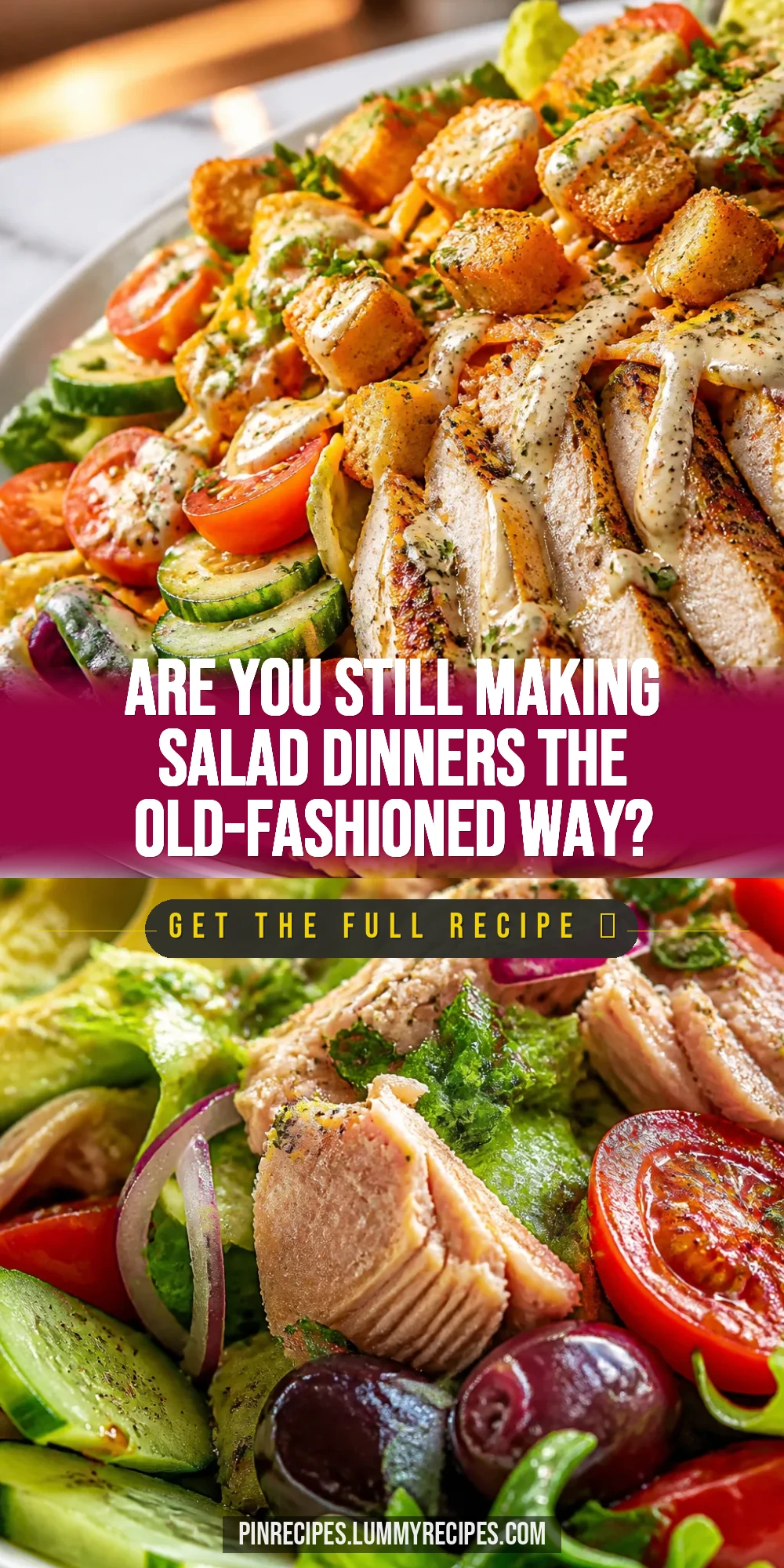 Are You Still Making Salad Dinners the Old-Fashioned Way?