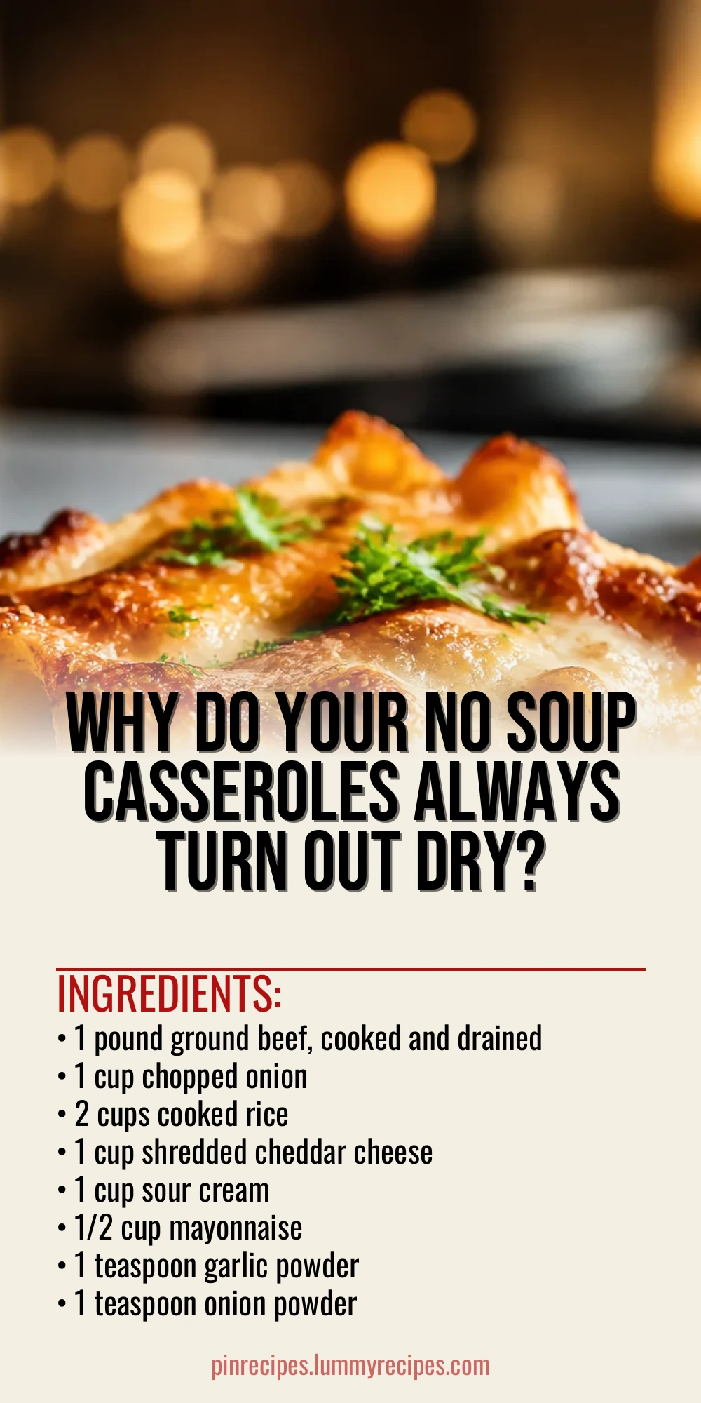 Why Do Your No Soup Casseroles Always Turn Out Dry?