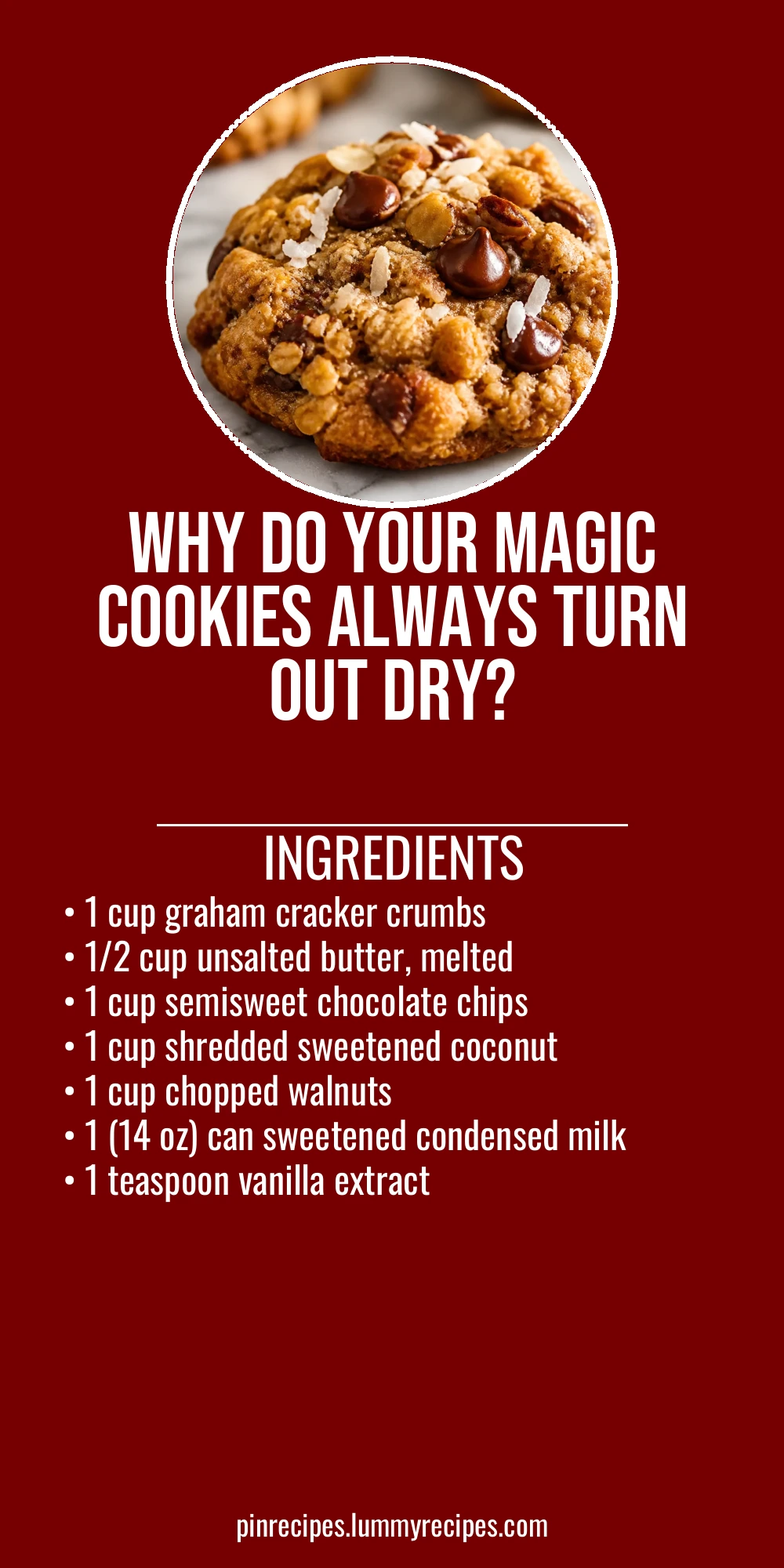 Why Do Your Magic Cookies Always Turn Out Dry?