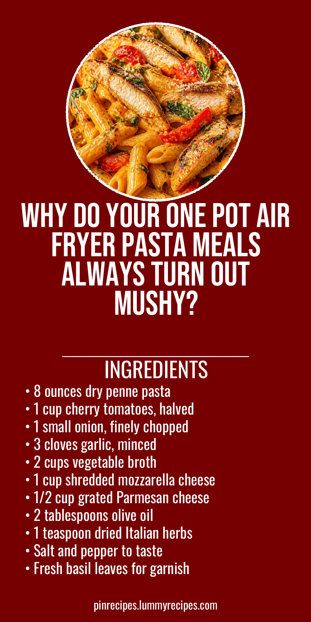 Why Do Your One Pot Air Fryer Pasta Meals Always Turn Out Mushy?