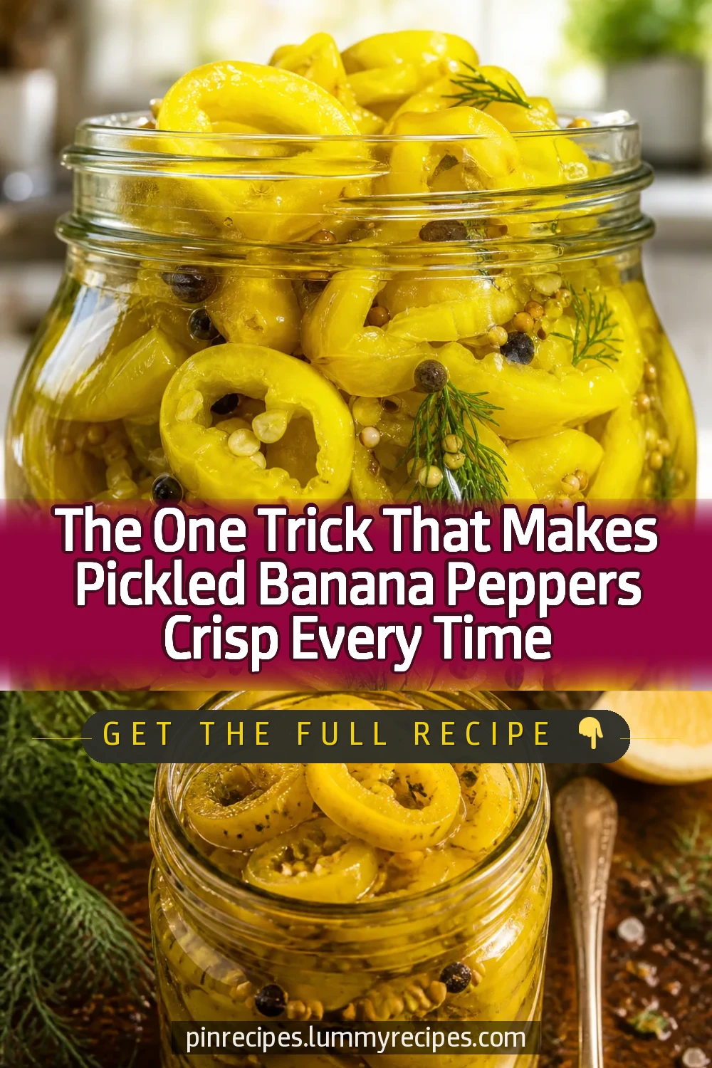 The One Trick That Makes Pickled Banana Peppers Crisp Every Time