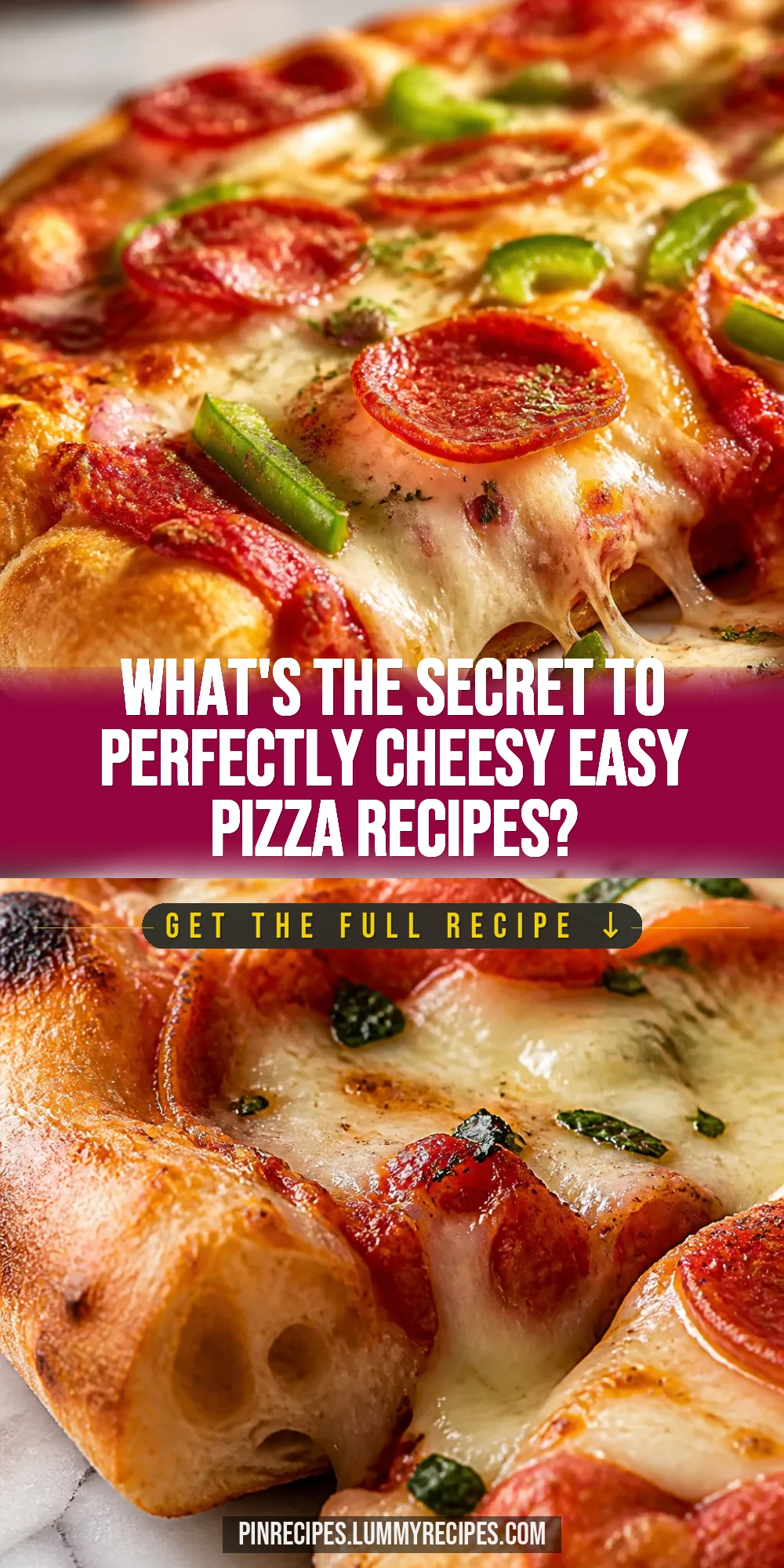 What's the Secret to Perfectly Cheesy Easy Pizza Recipes?