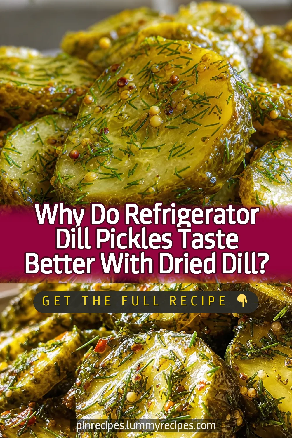 Why Do Refrigerator Dill Pickles Taste Better With Dried Dill?