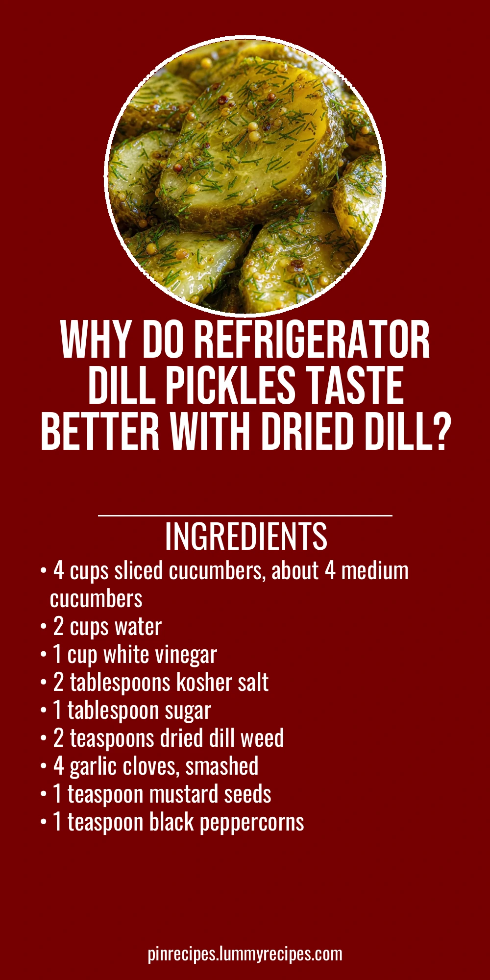 Why Do Refrigerator Dill Pickles Taste Better With Dried Dill?