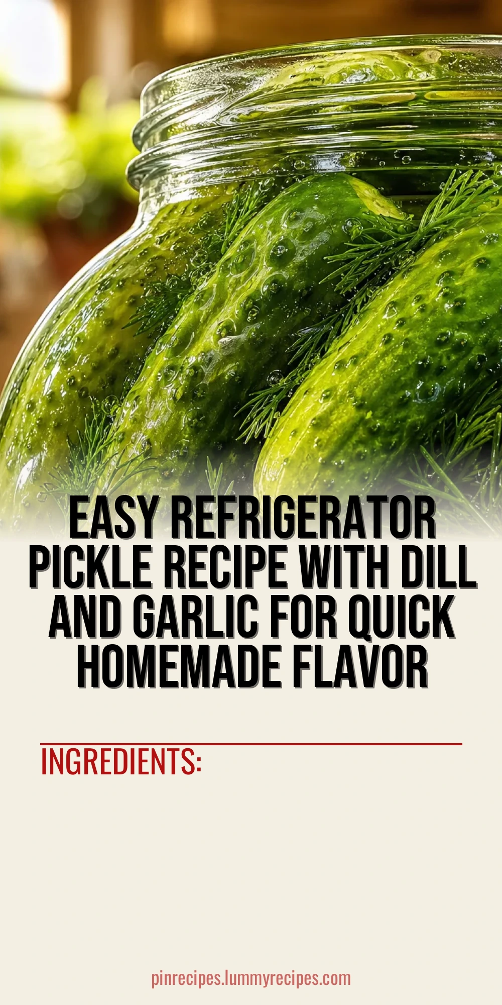 Easy Refrigerator Pickle Recipe with Dill and Garlic for Quick Homemade Flavor