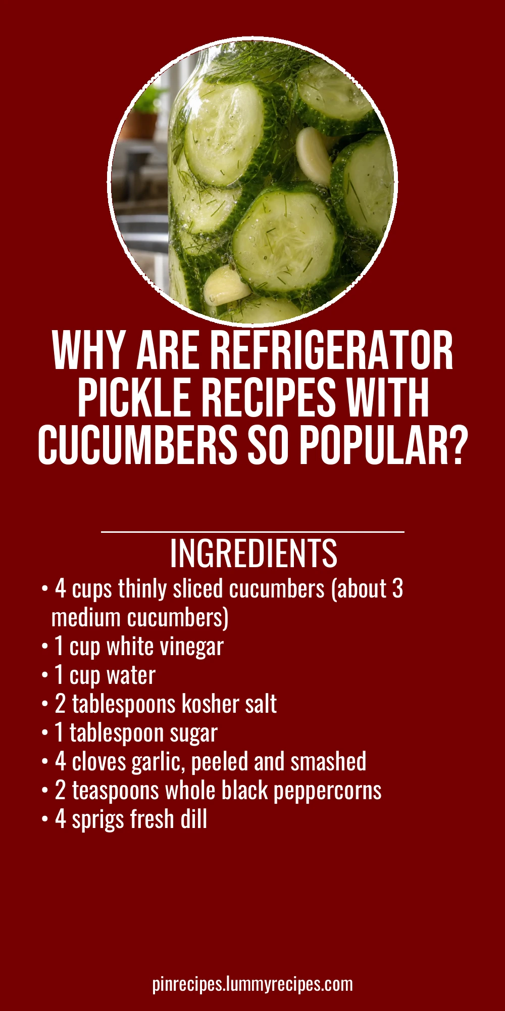 Why Are Refrigerator Pickle Recipes with Cucumbers So Popular?