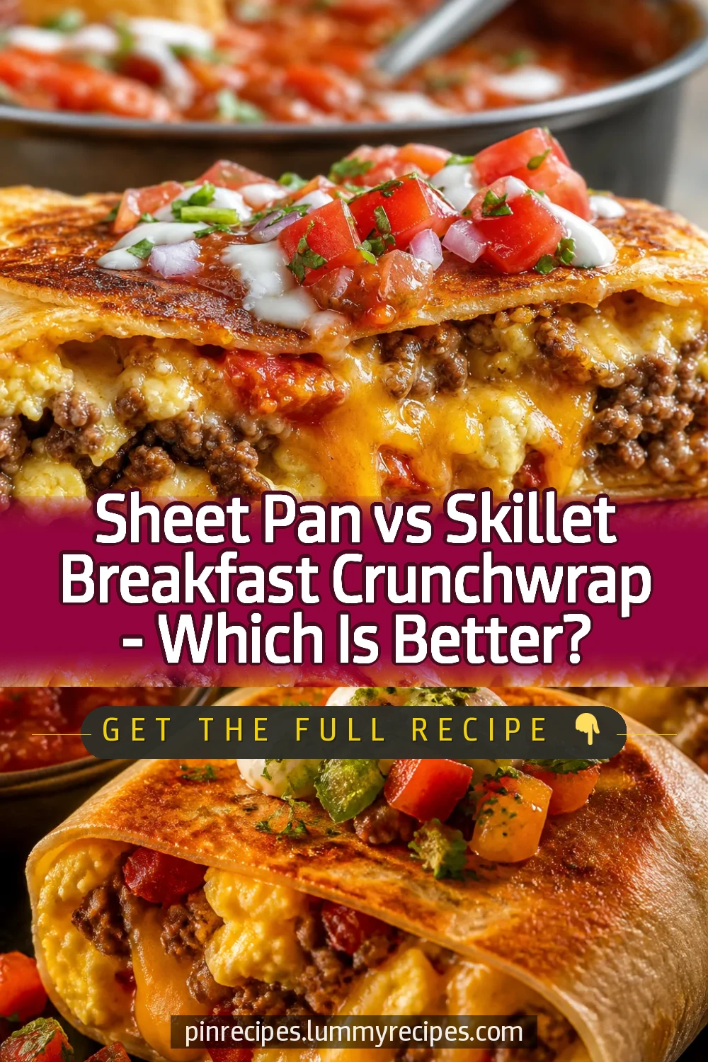 Sheet Pan vs Skillet Breakfast Crunchwrap – Which Is Better?