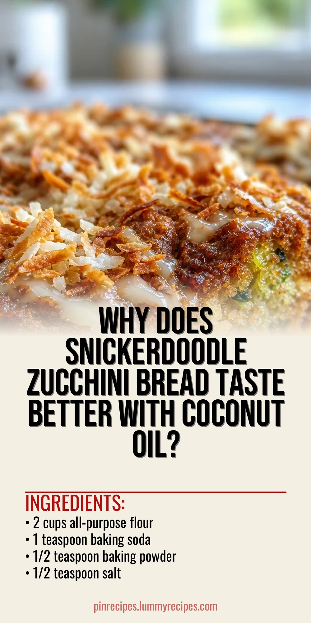 Why Does Snickerdoodle Zucchini Bread Taste Better With Coconut Oil?