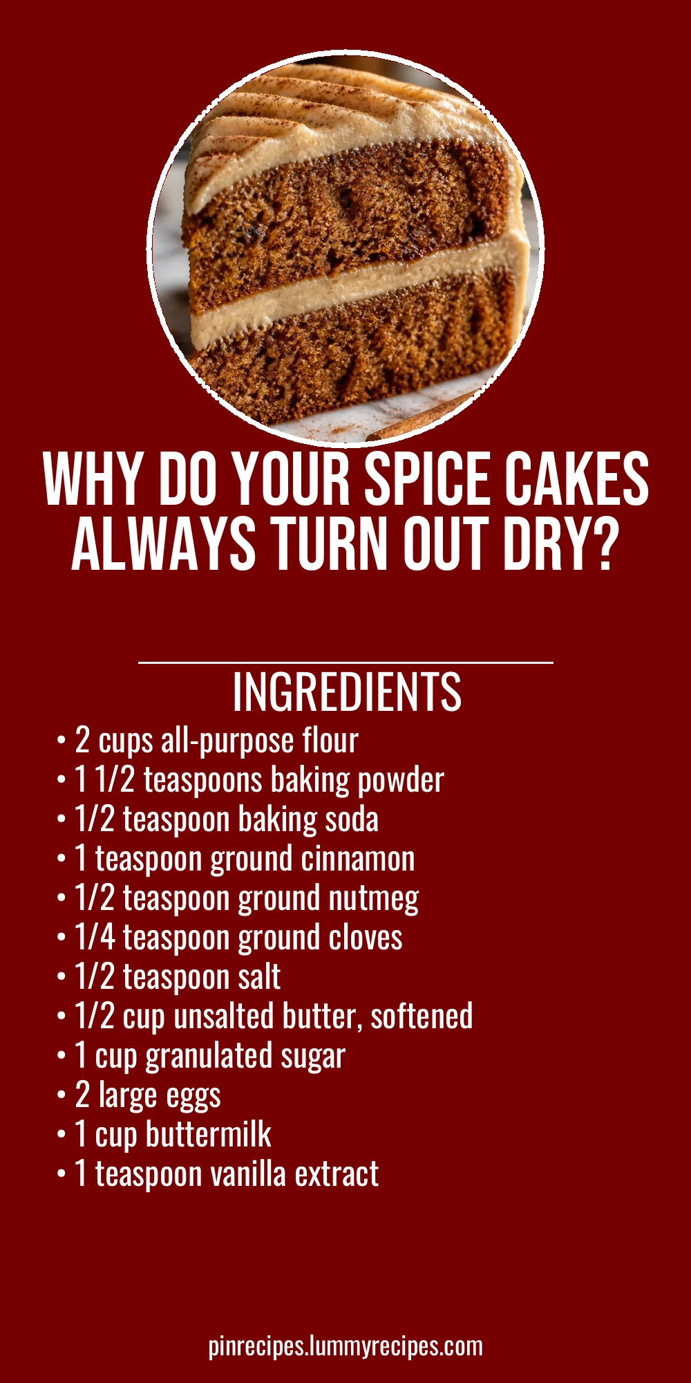 Why Do Your Spice Cakes Always Turn Out Dry?
