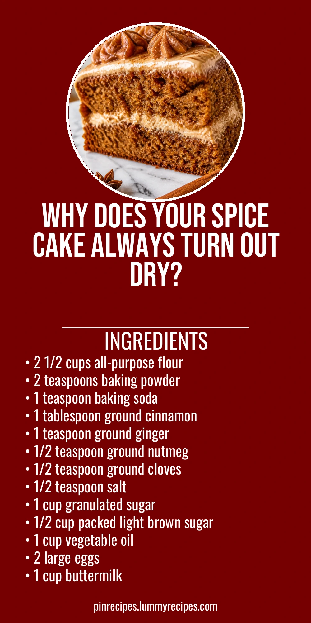 Why Does Your Spice Cake Always Turn Out Dry?