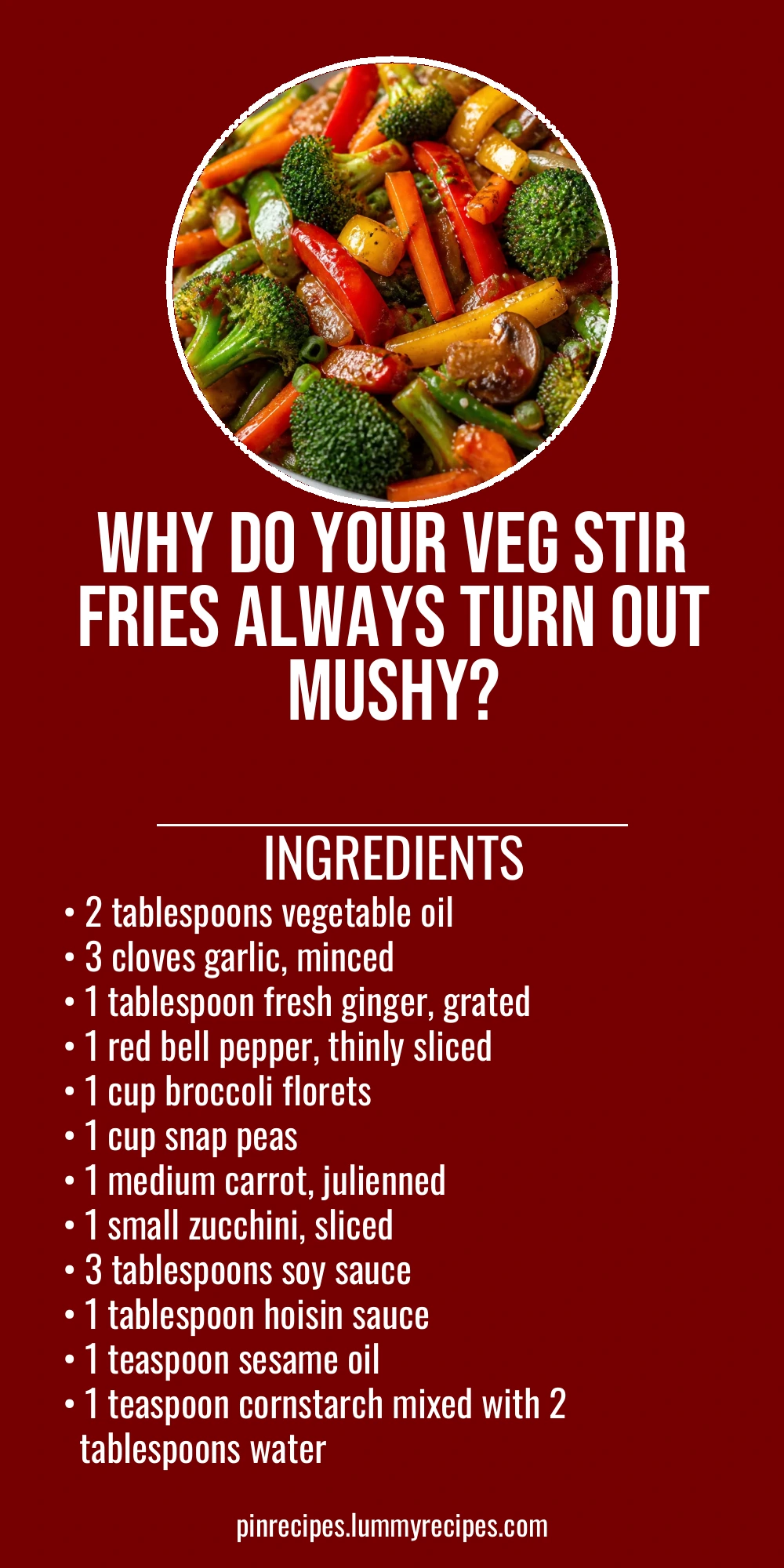 Why Do Your Veg Stir Fries Always Turn Out Mushy?