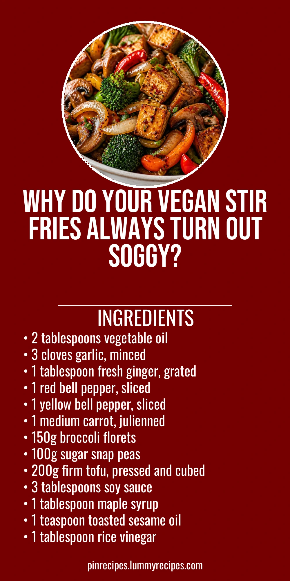Why Do Your Vegan Stir Fries Always Turn Out Soggy?