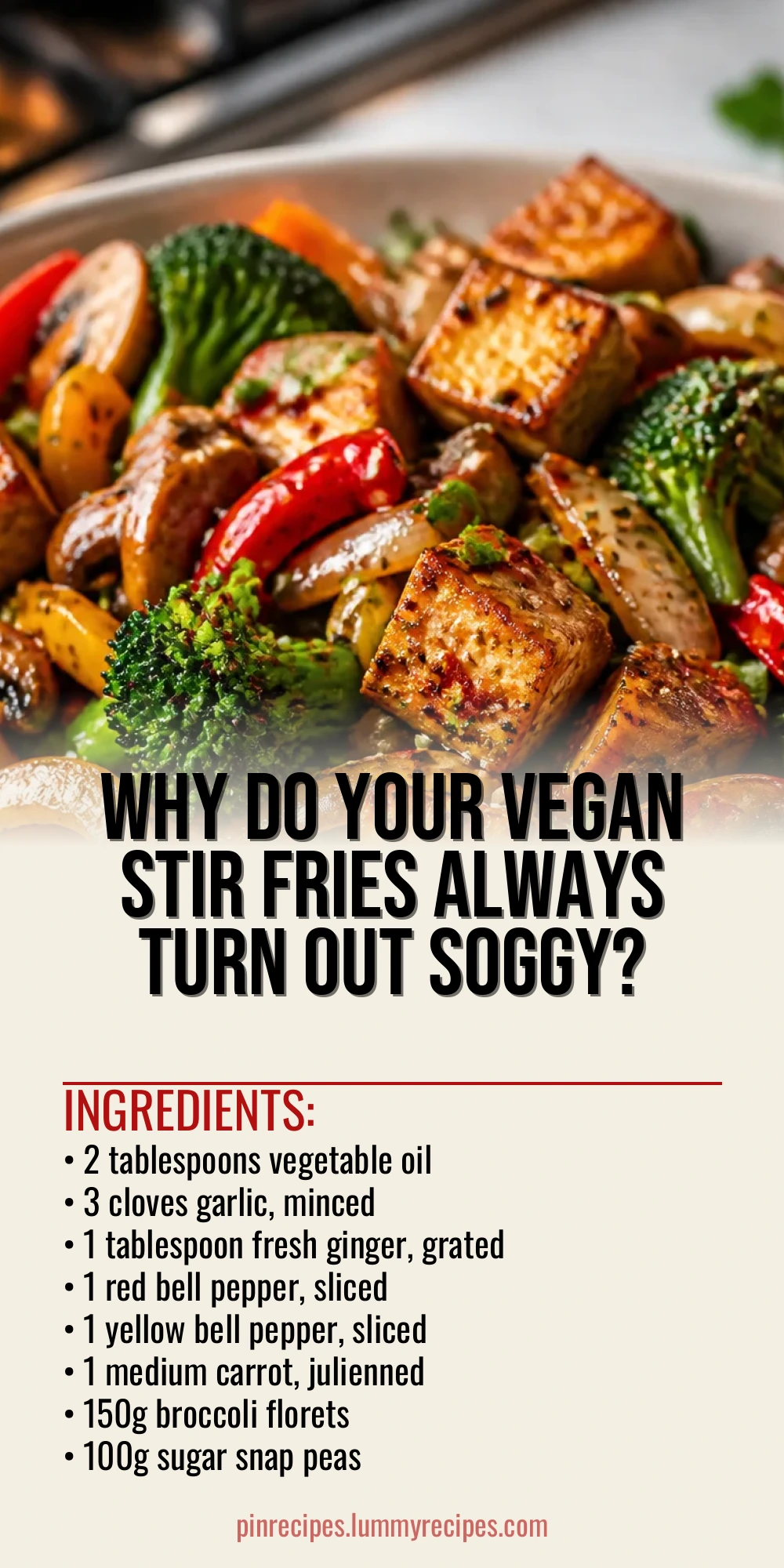 Why Do Your Vegan Stir Fries Always Turn Out Soggy?