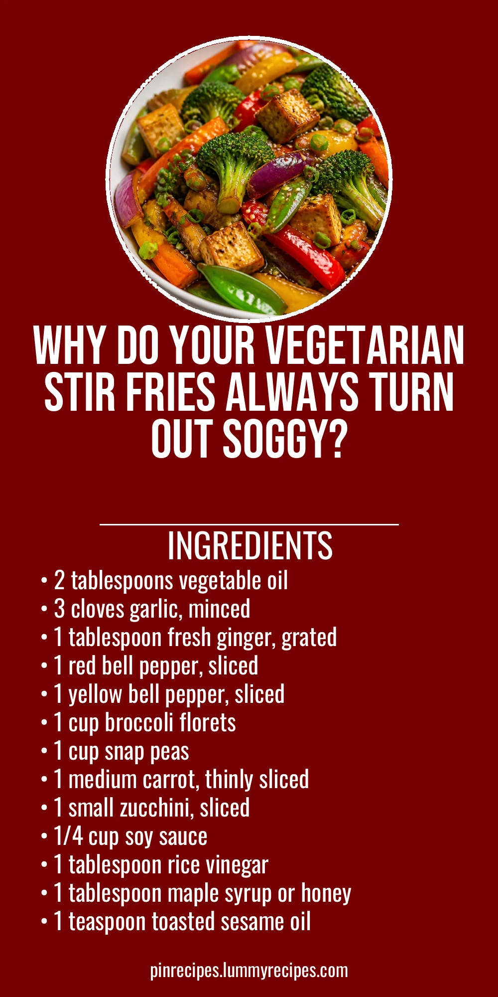 Why Do Your Vegetarian Stir Fries Always Turn Out Soggy?