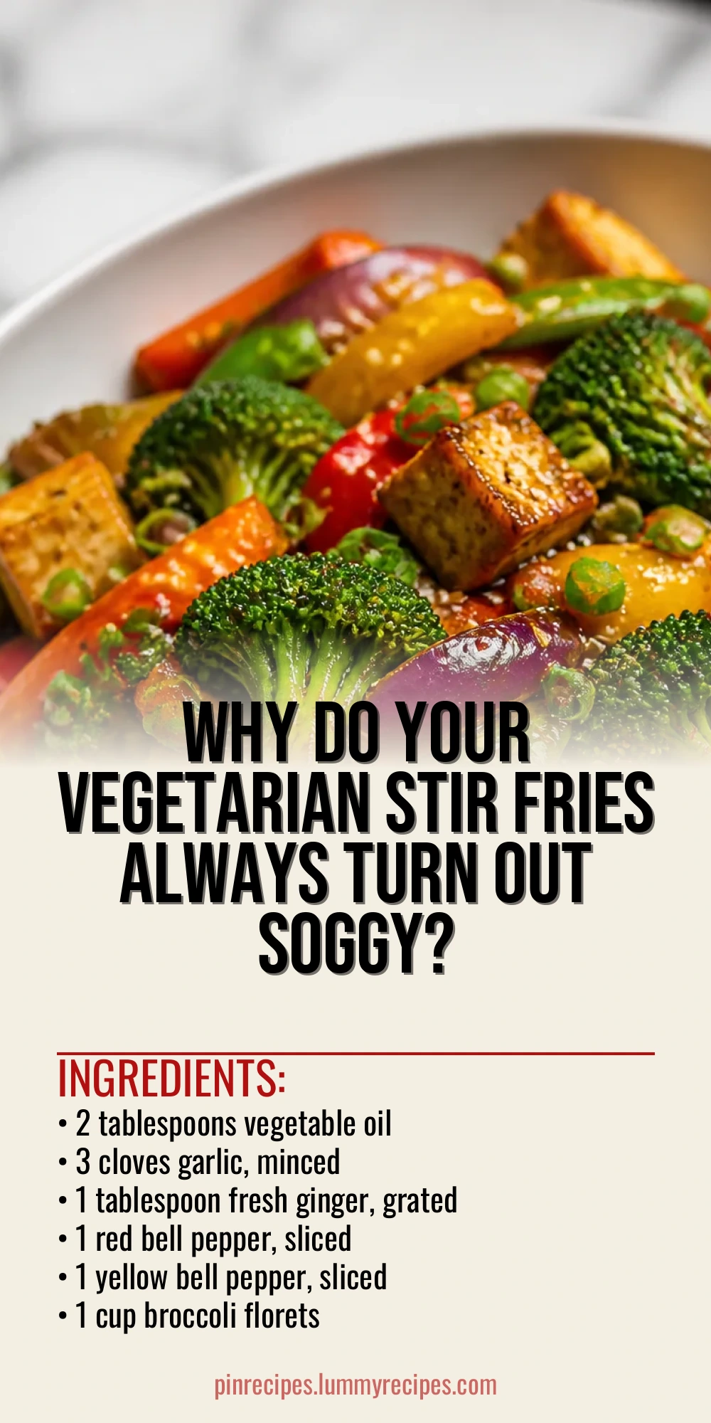 Why Do Your Vegetarian Stir Fries Always Turn Out Soggy?
