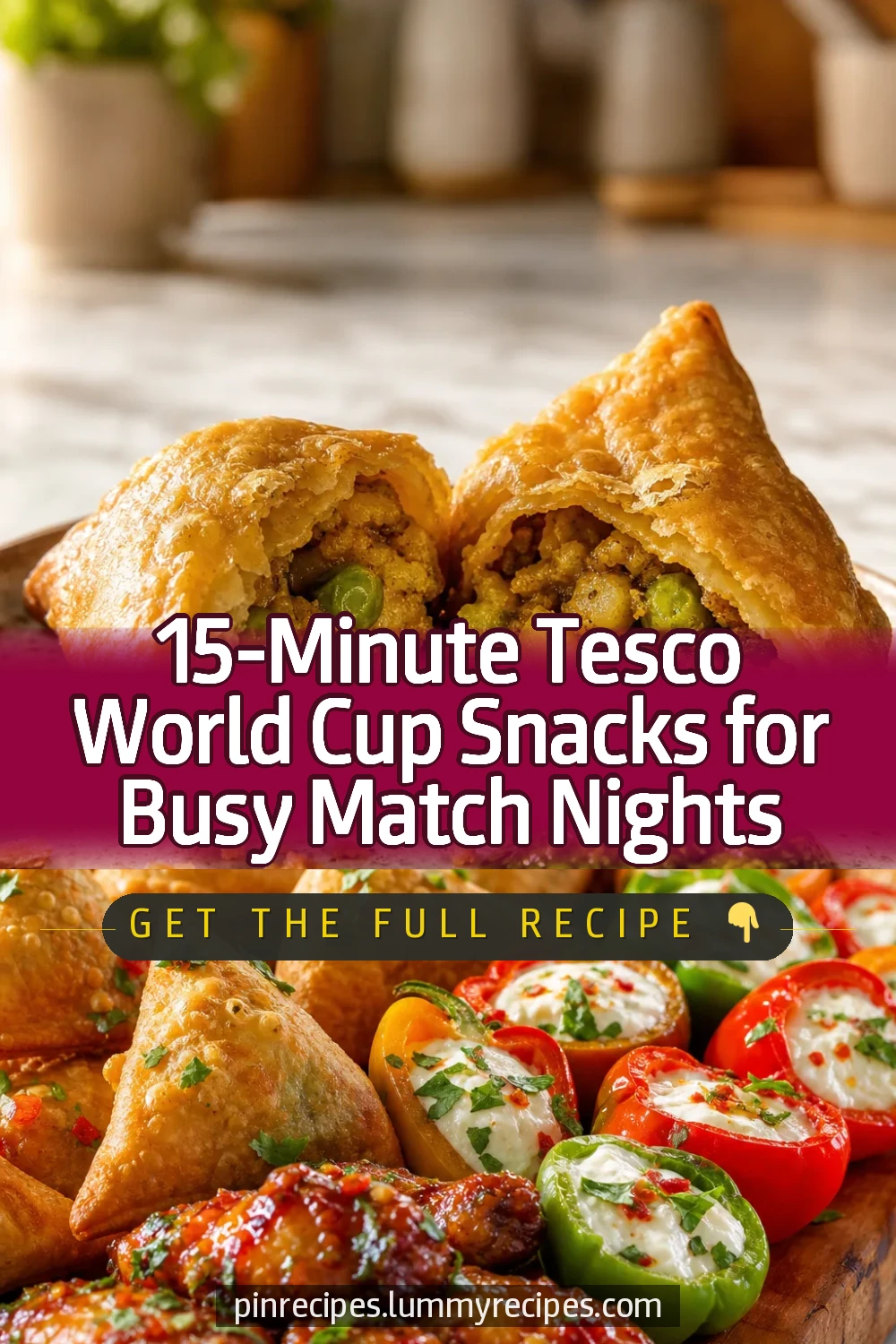 15-Minute Tesco World Cup Snacks for Busy Match Nights