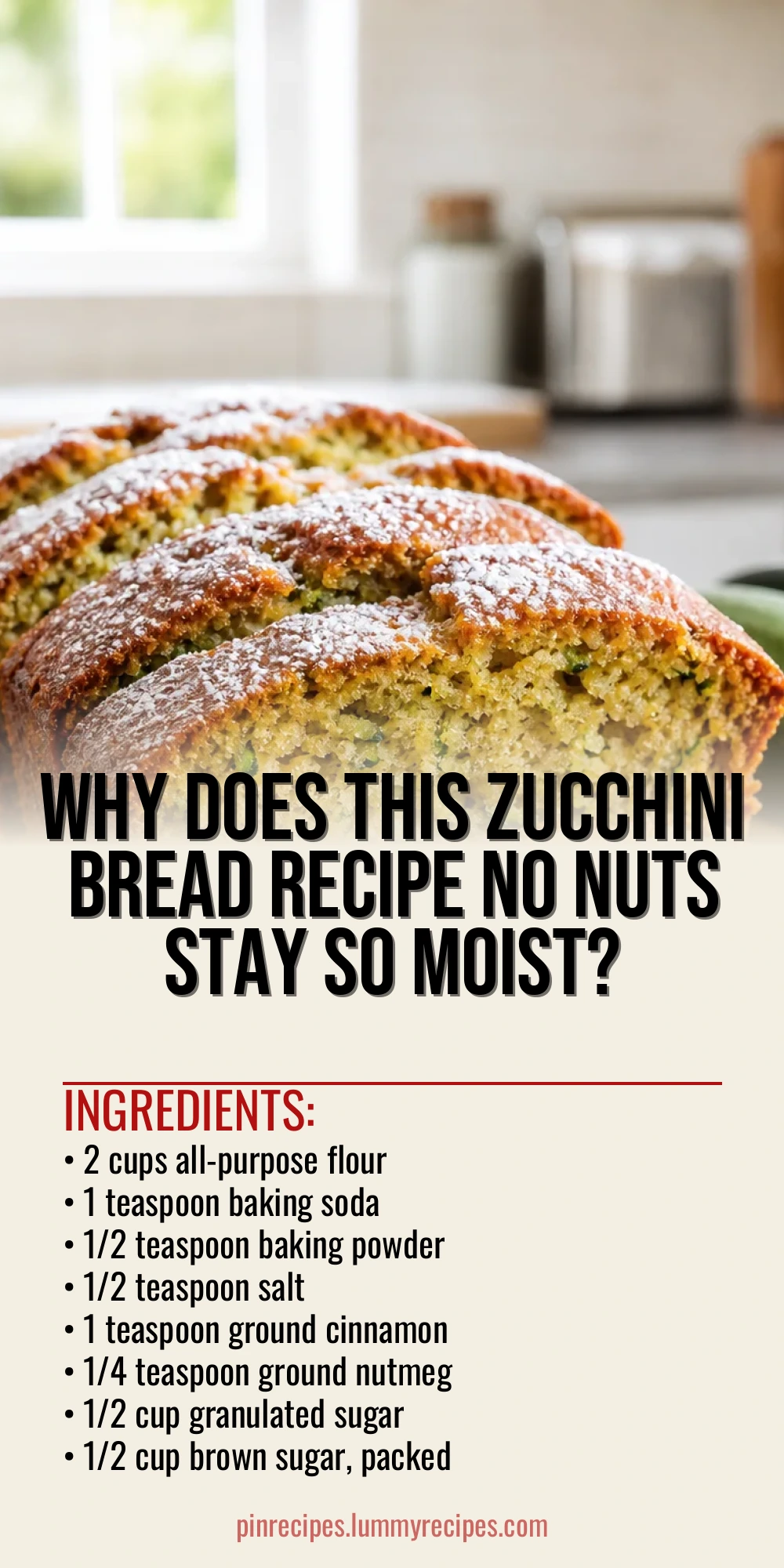 Why Does This Zucchini Bread Recipe No Nuts Stay So Moist?