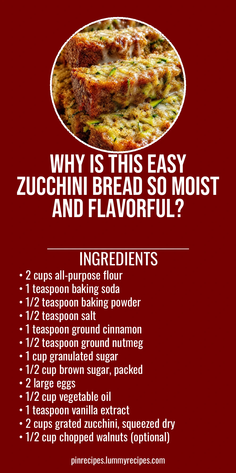 Why Is This Easy Zucchini Bread So Moist and Flavorful?