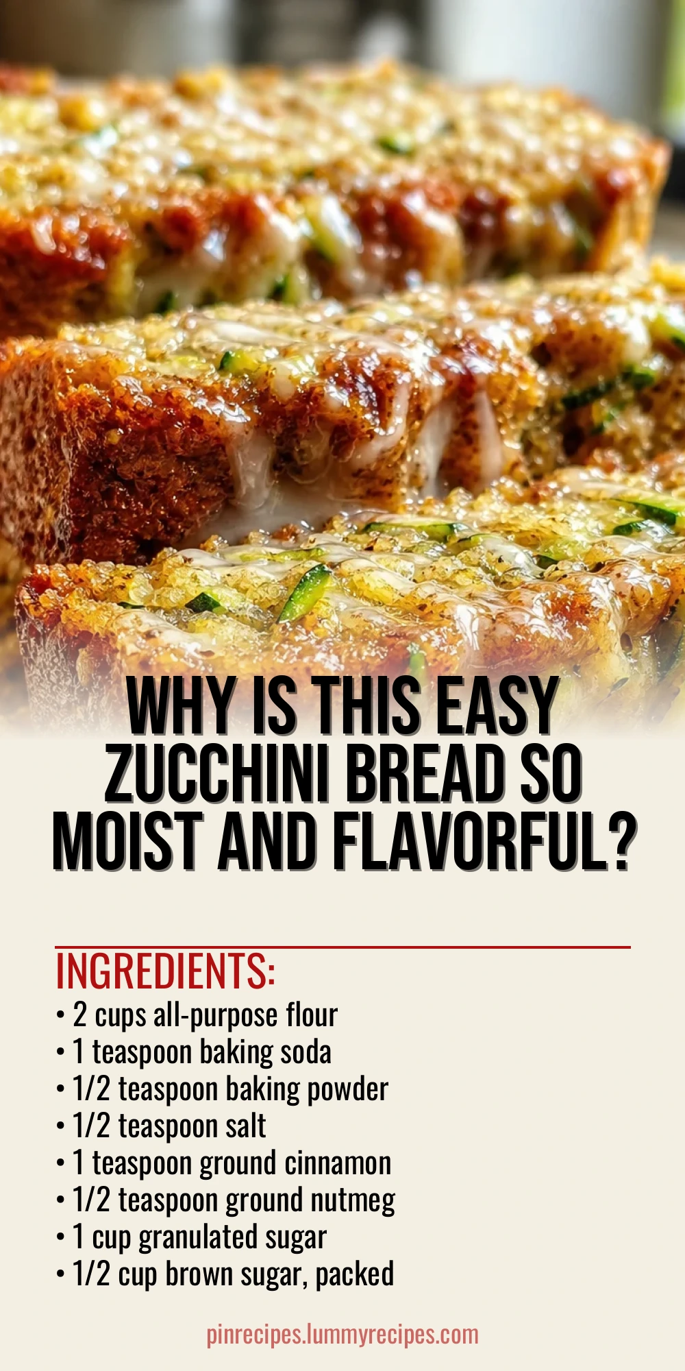 Why Is This Easy Zucchini Bread So Moist and Flavorful?