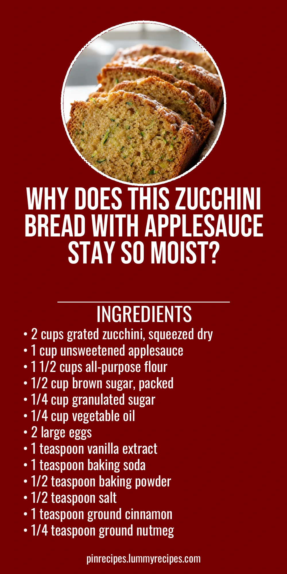 Why Does This Zucchini Bread With Applesauce Stay So Moist?