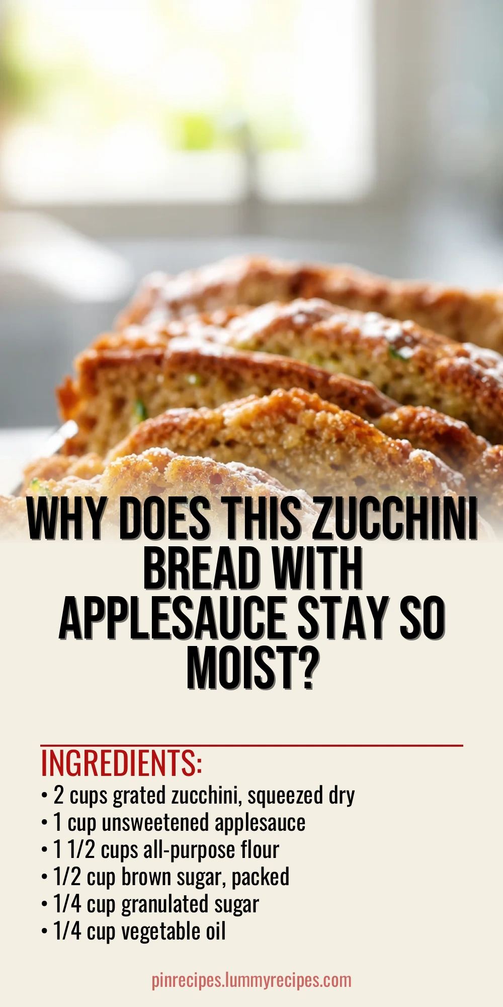 Why Does This Zucchini Bread With Applesauce Stay So Moist?