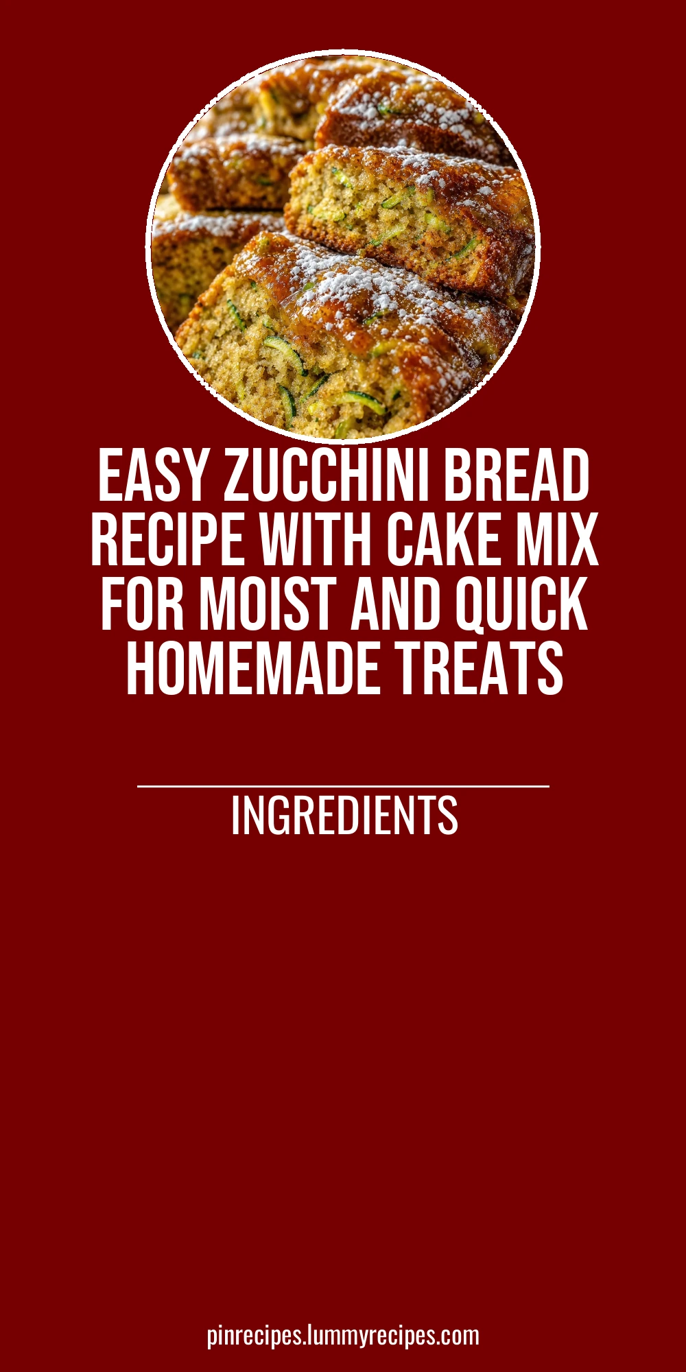 Easy Zucchini Bread Recipe With Cake Mix for Moist and Quick Homemade Treats