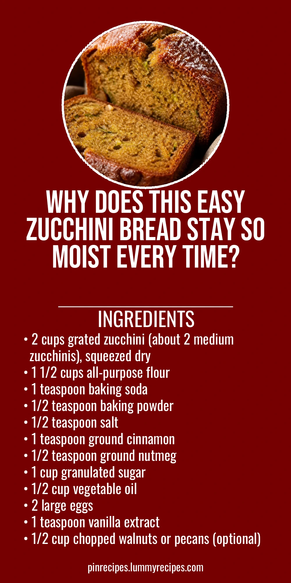 Why Does This Easy Zucchini Bread Stay So Moist Every Time?