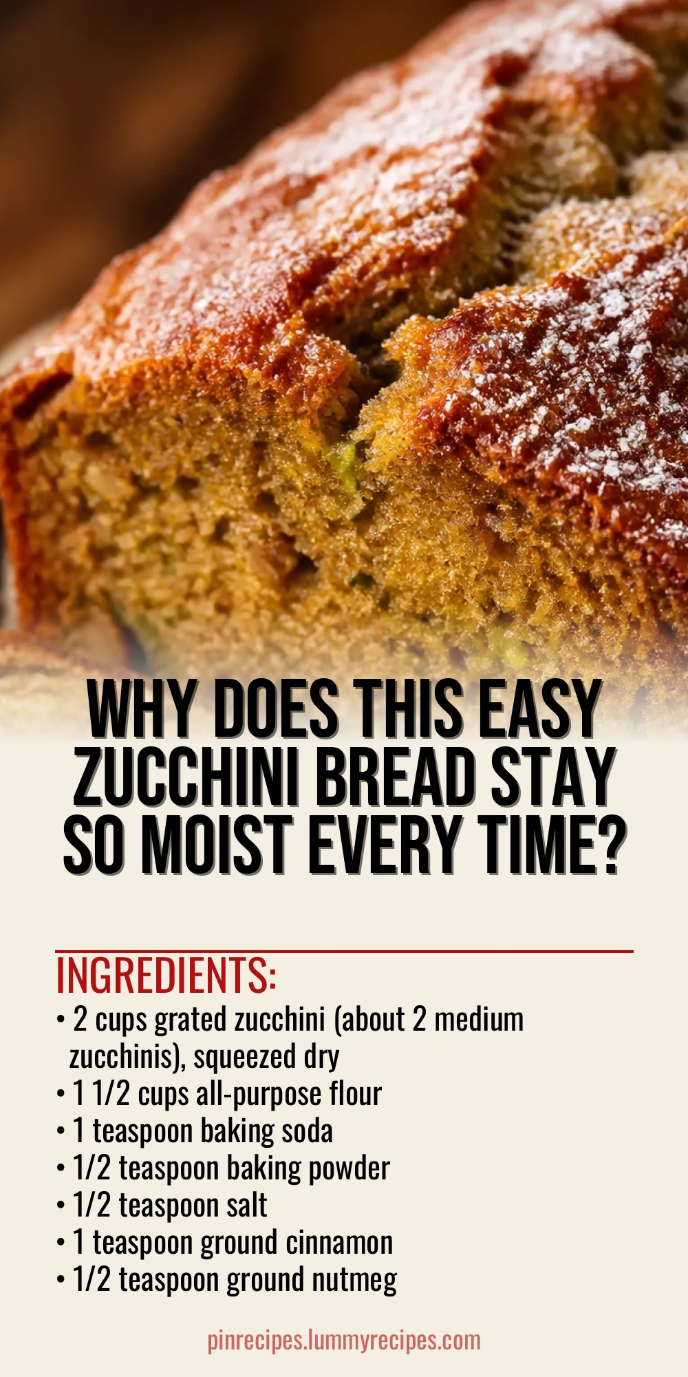 Why Does This Easy Zucchini Bread Stay So Moist Every Time?