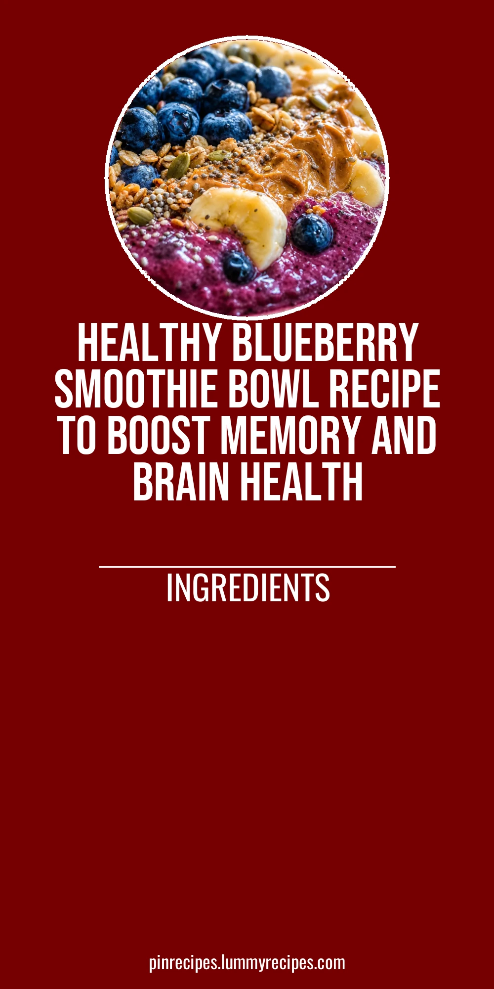 Healthy Blueberry Smoothie Bowl Recipe to Boost Memory and Brain Health