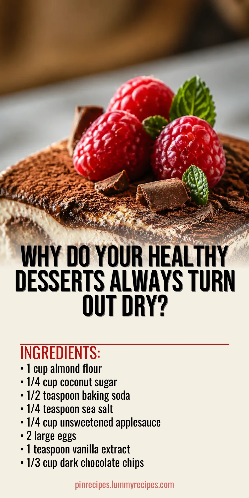 Why Do Your Healthy Desserts Always Turn Out Dry?