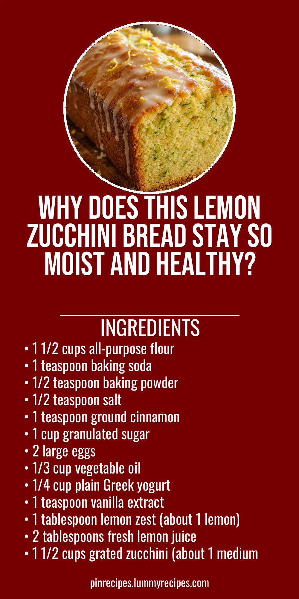 Why Does This Lemon Zucchini Bread Stay So Moist and Healthy?