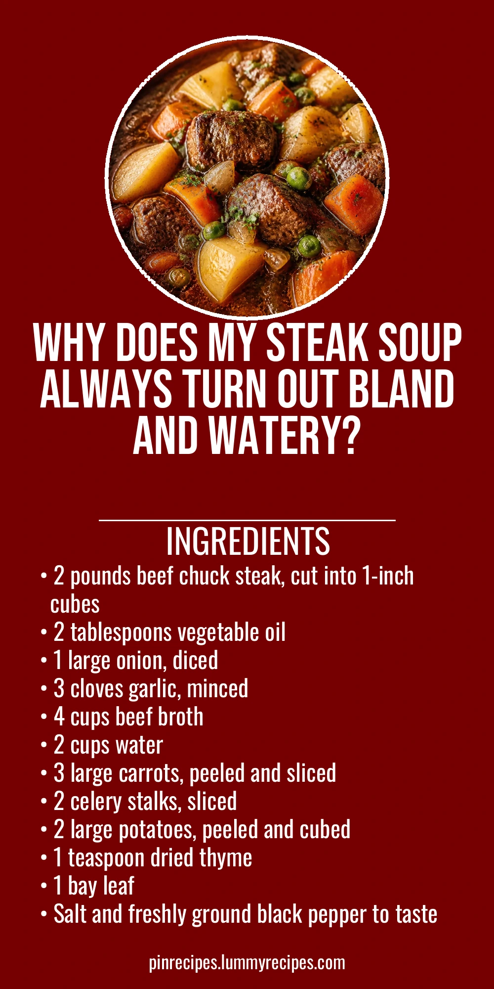 Why Does My Steak Soup Always Turn Out Bland and Watery?