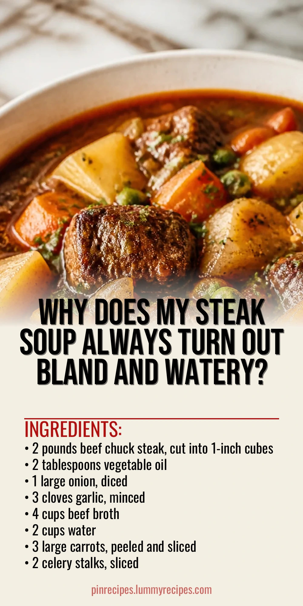 Why Does My Steak Soup Always Turn Out Bland and Watery?