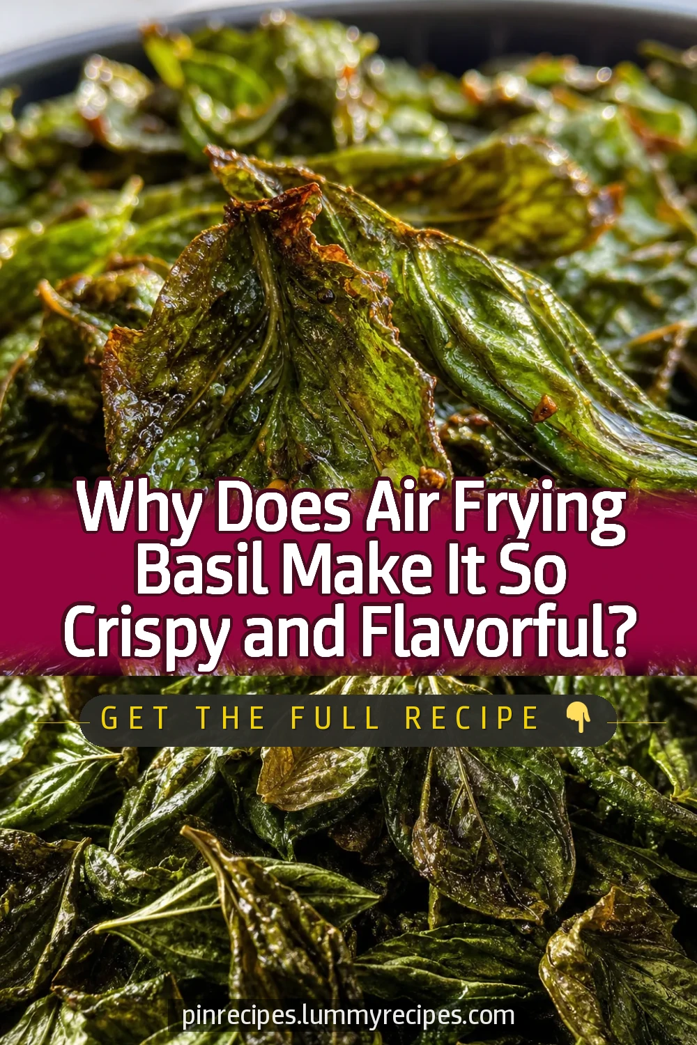 Why Does Air Frying Basil Make It So Crispy and Flavorful?
