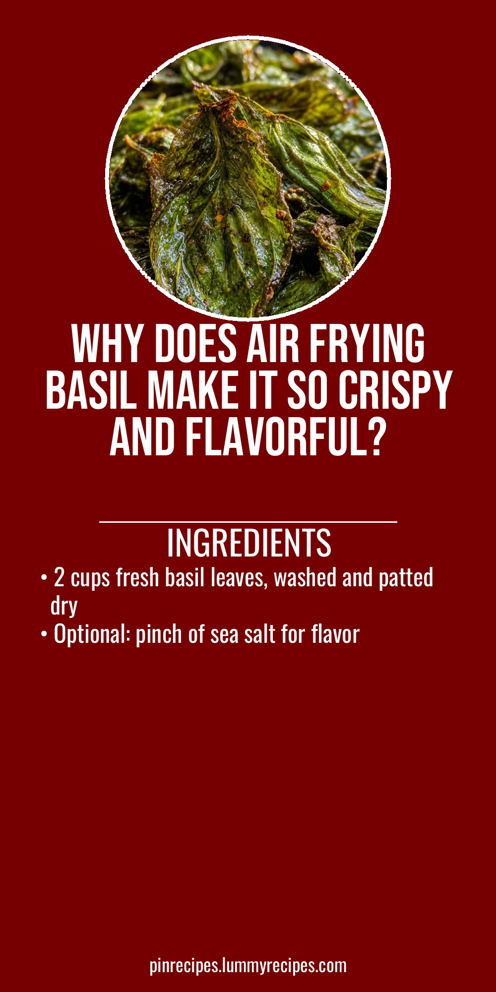 Why Does Air Frying Basil Make It So Crispy and Flavorful?