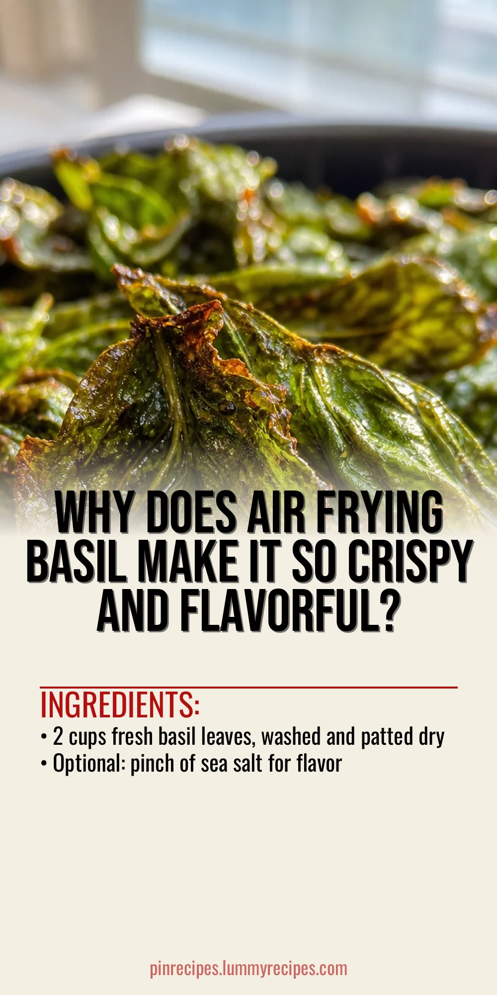 Why Does Air Frying Basil Make It So Crispy and Flavorful?