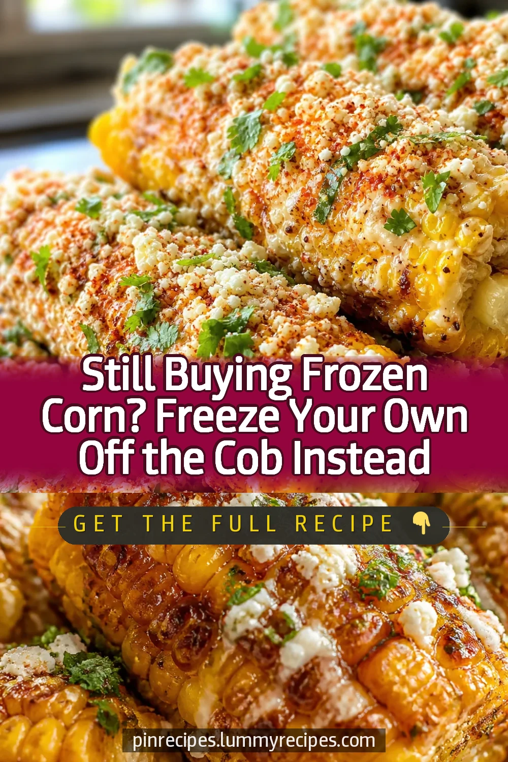 Still Buying Frozen Corn? Freeze Your Own Off the Cob Instead