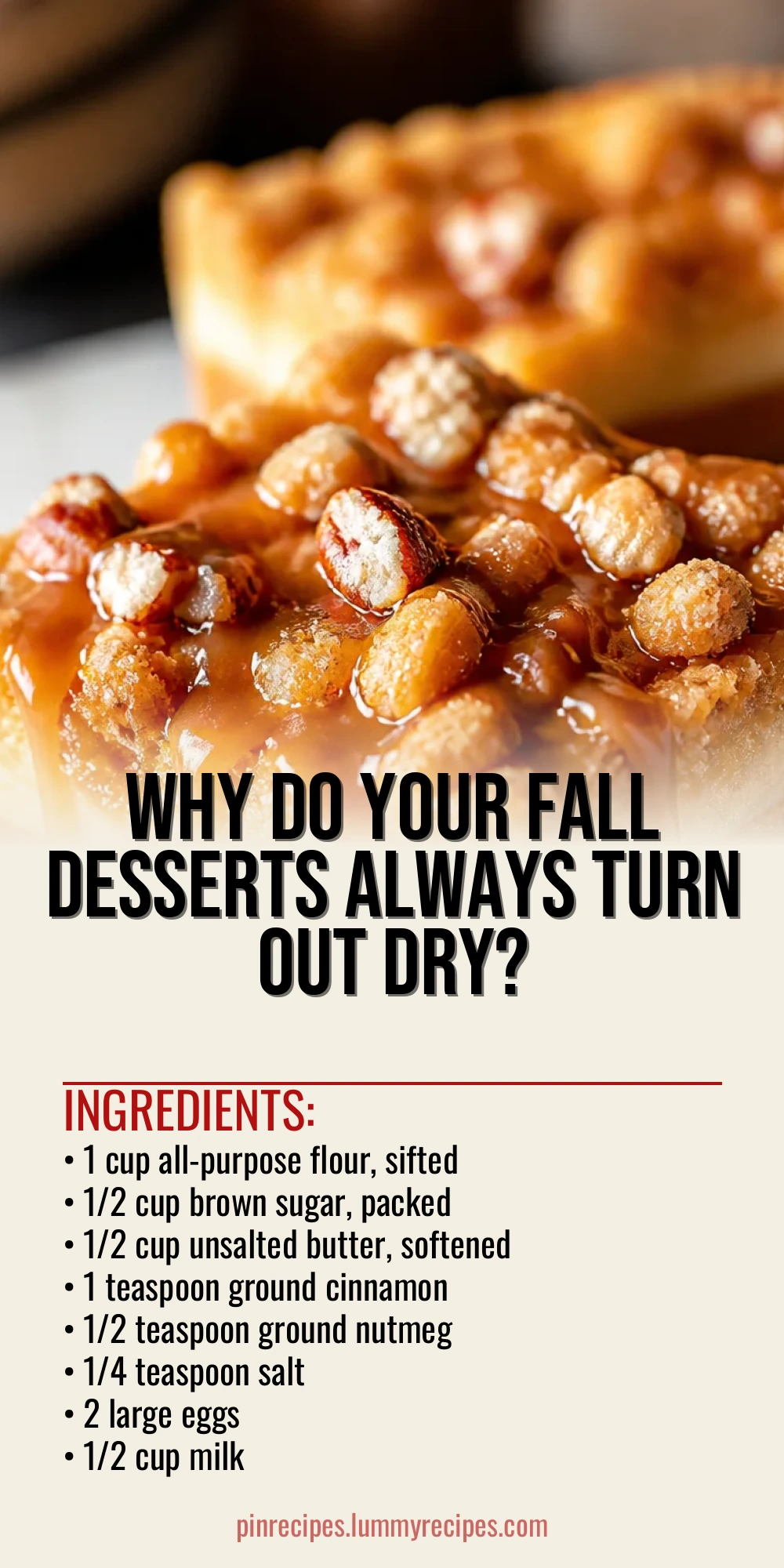 Why Do Your Fall Desserts Always Turn Out Dry?