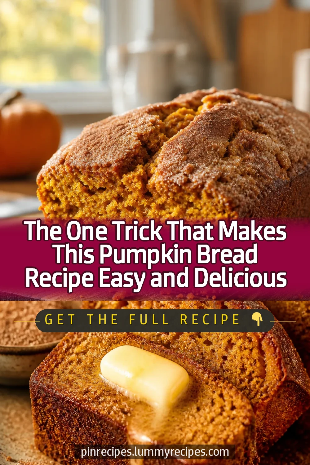 The One Trick That Makes This Pumpkin Bread Recipe Easy and Delicious