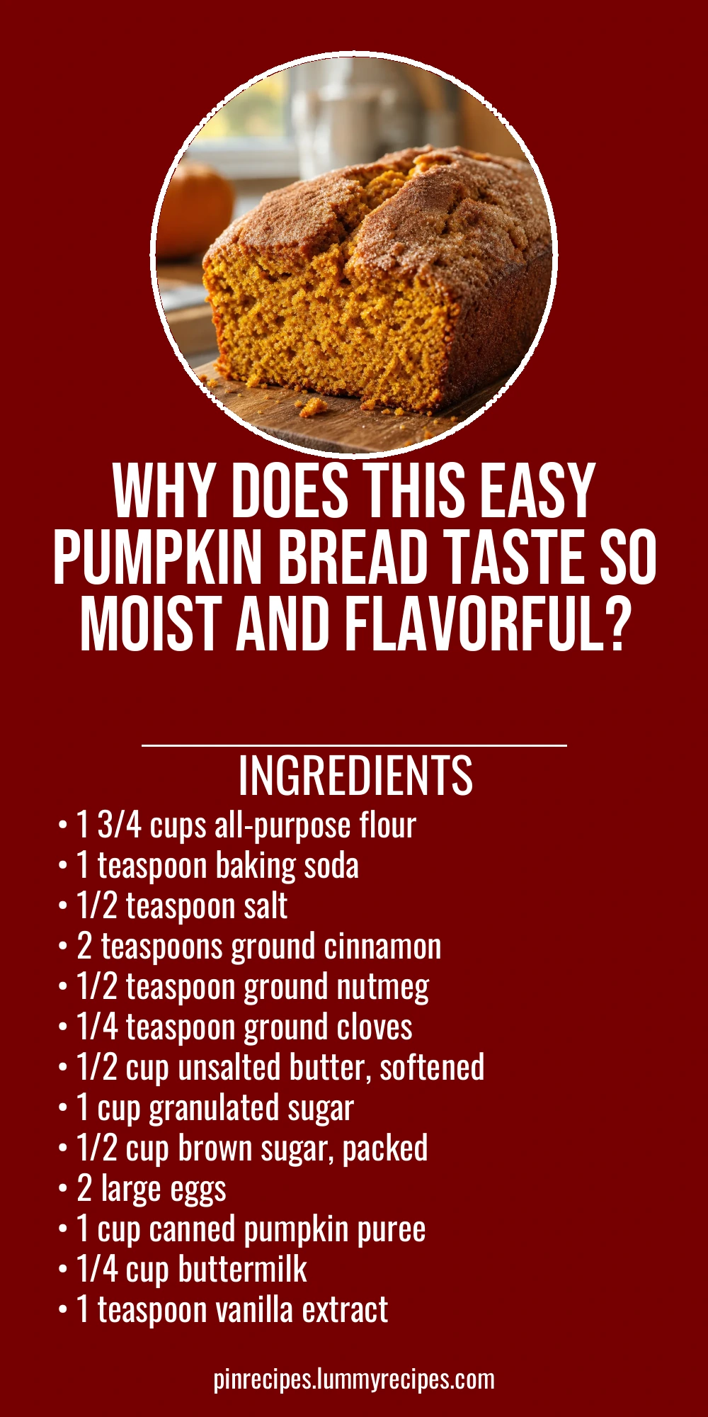 Why Does This Easy Pumpkin Bread Taste So Moist and Flavorful?