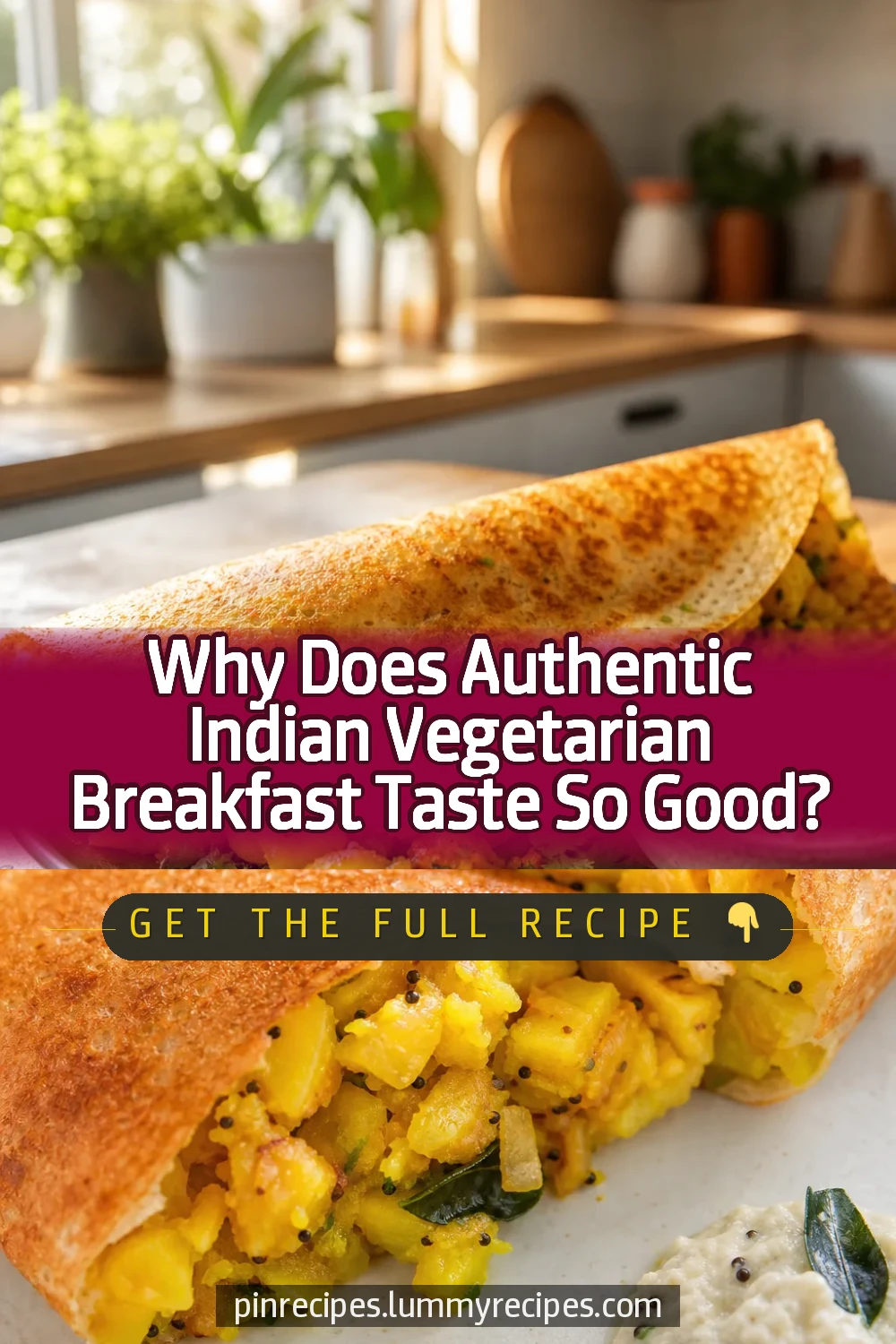 Why Does Authentic Indian Vegetarian Breakfast Taste So Good?
