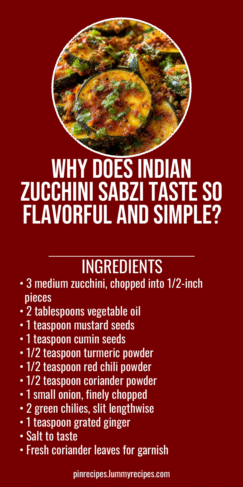 Why Does Indian Zucchini Sabzi Taste So Flavorful and Simple?
