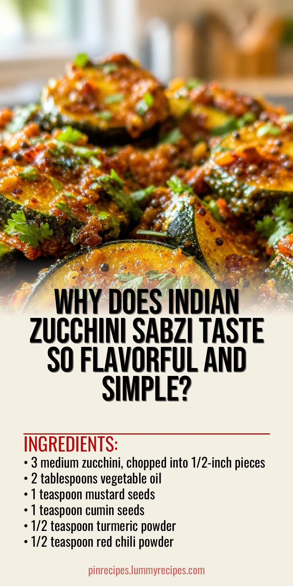 Why Does Indian Zucchini Sabzi Taste So Flavorful and Simple?