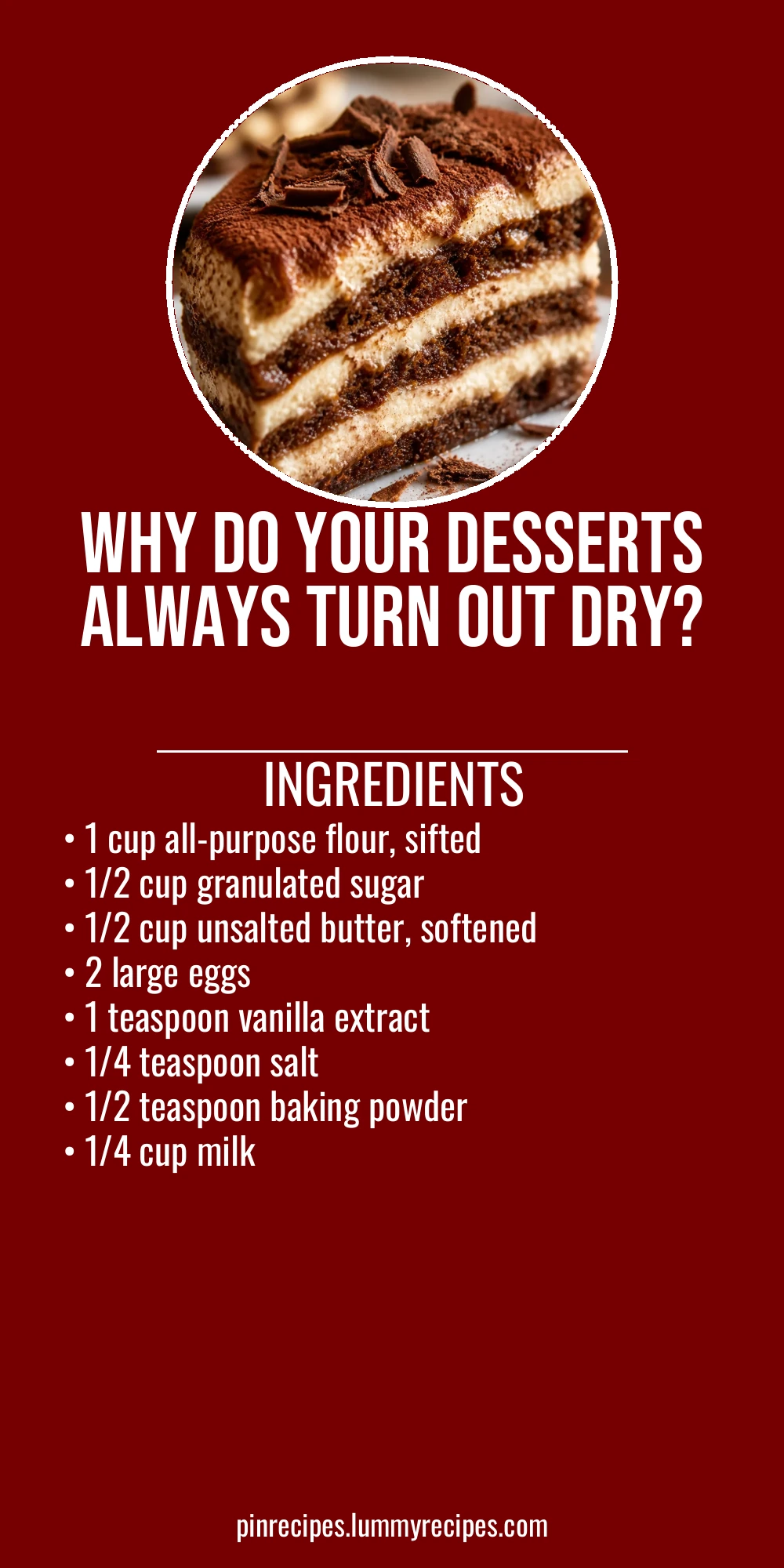 Why Do Your Desserts Always Turn Out Dry?