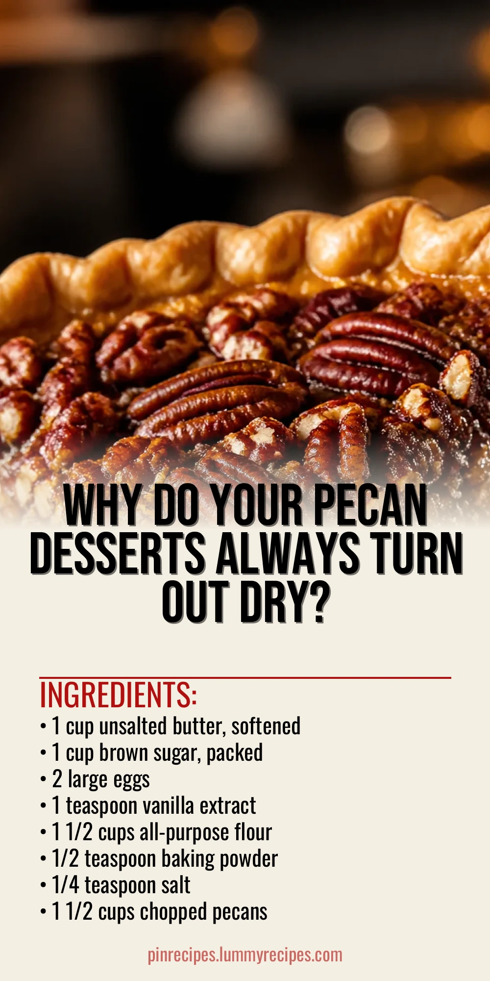 Why Do Your Pecan Desserts Always Turn Out Dry?