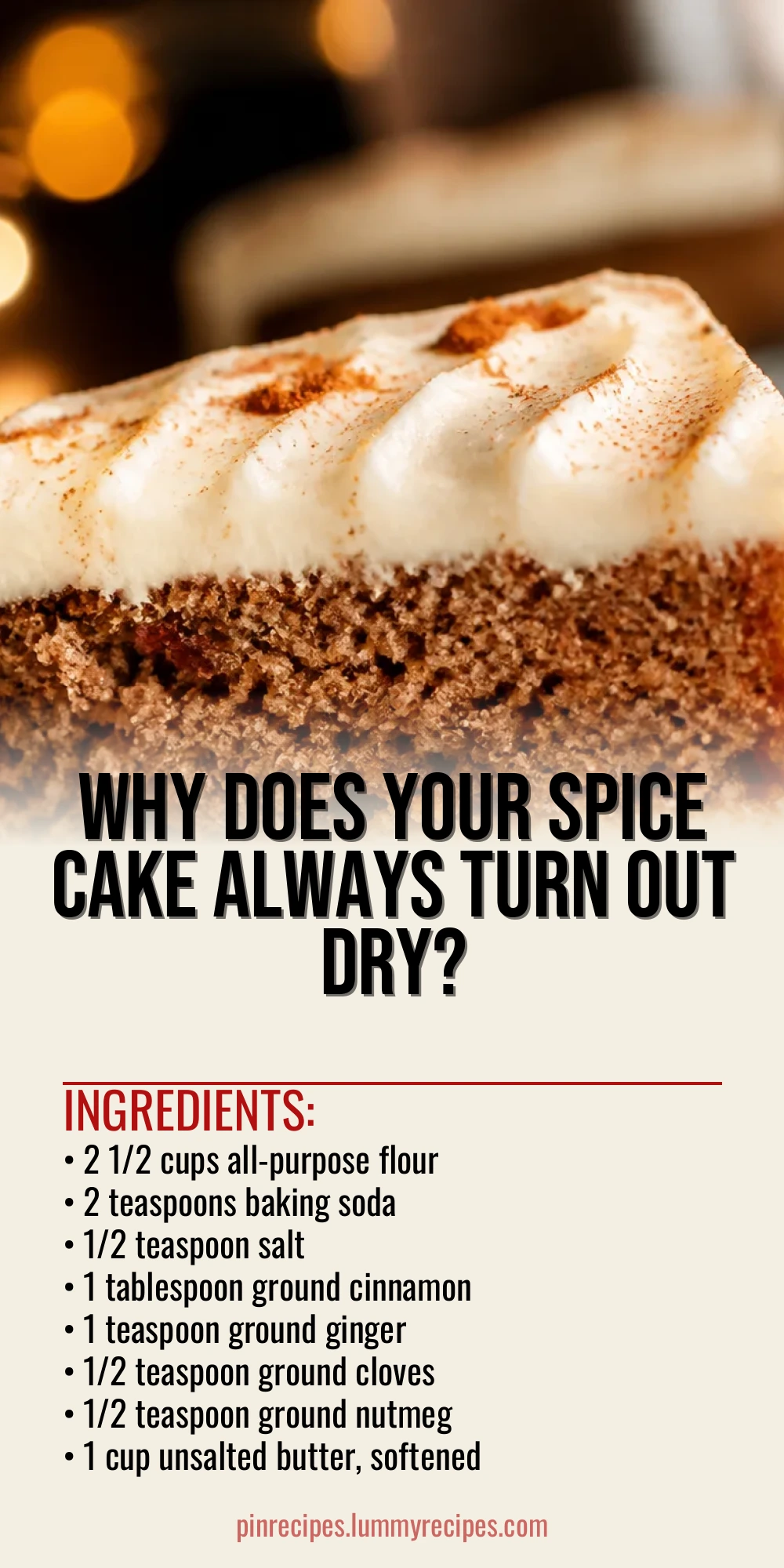 Why Does Your Spice Cake Always Turn Out Dry?