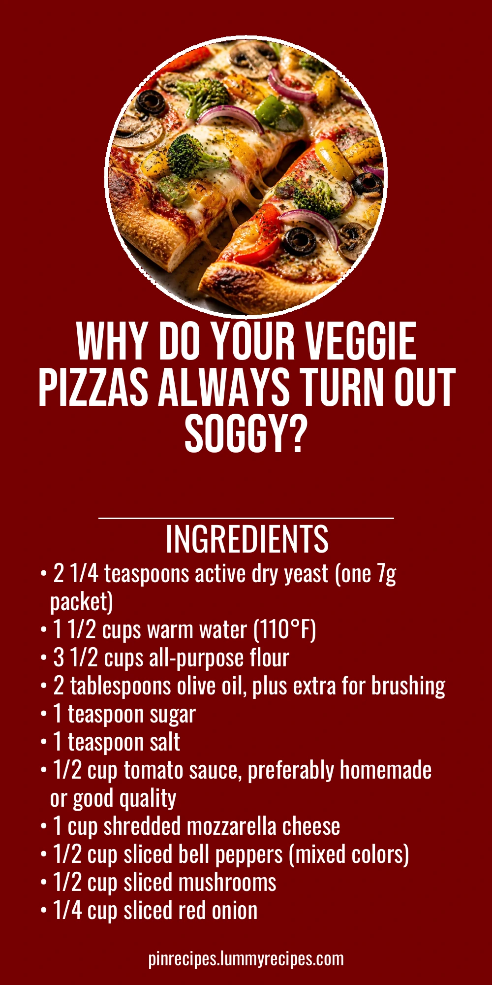 Why Do Your Veggie Pizzas Always Turn Out Soggy?