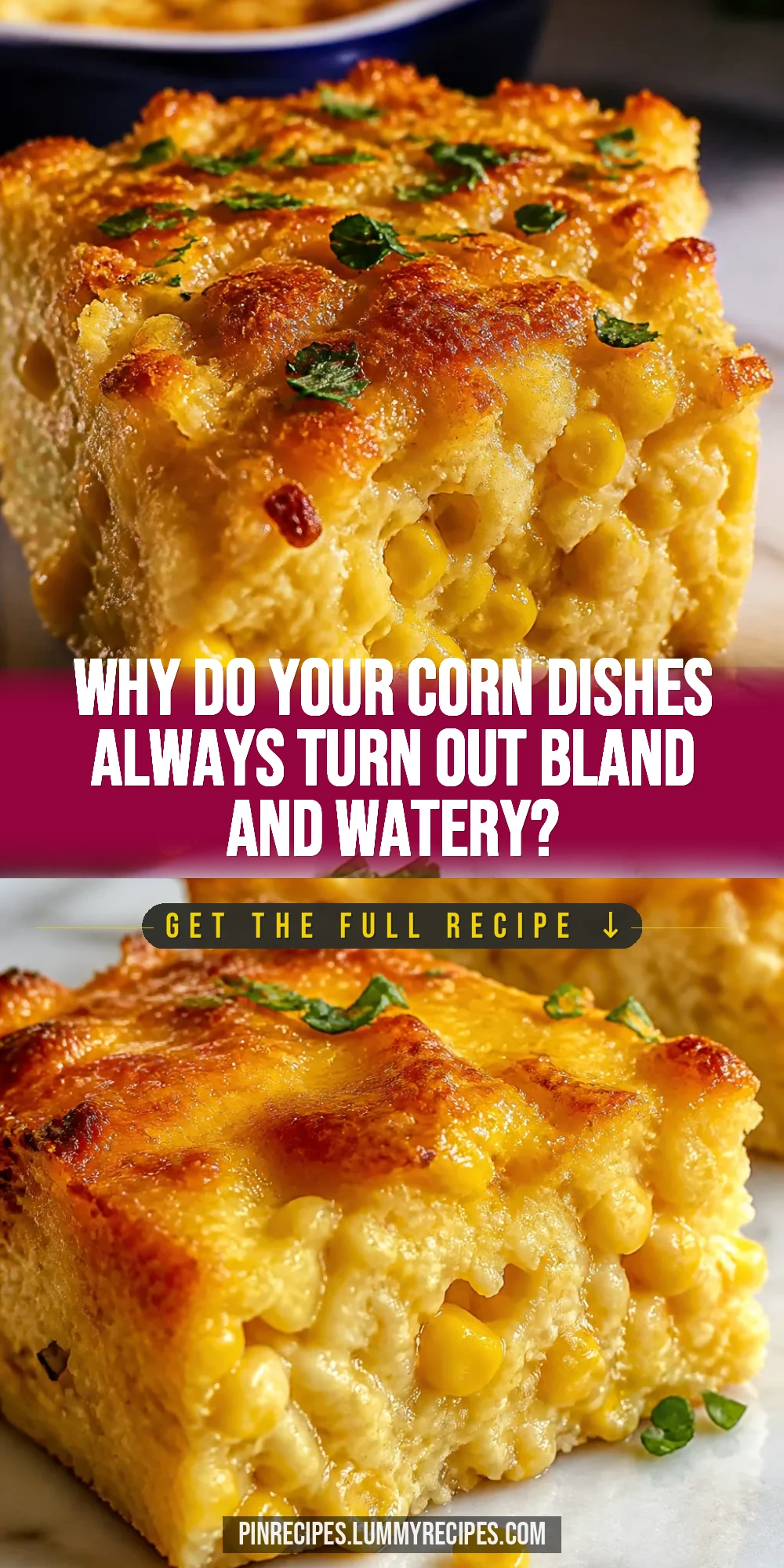 Why Do Your Corn Dishes Always Turn Out Bland and Watery?